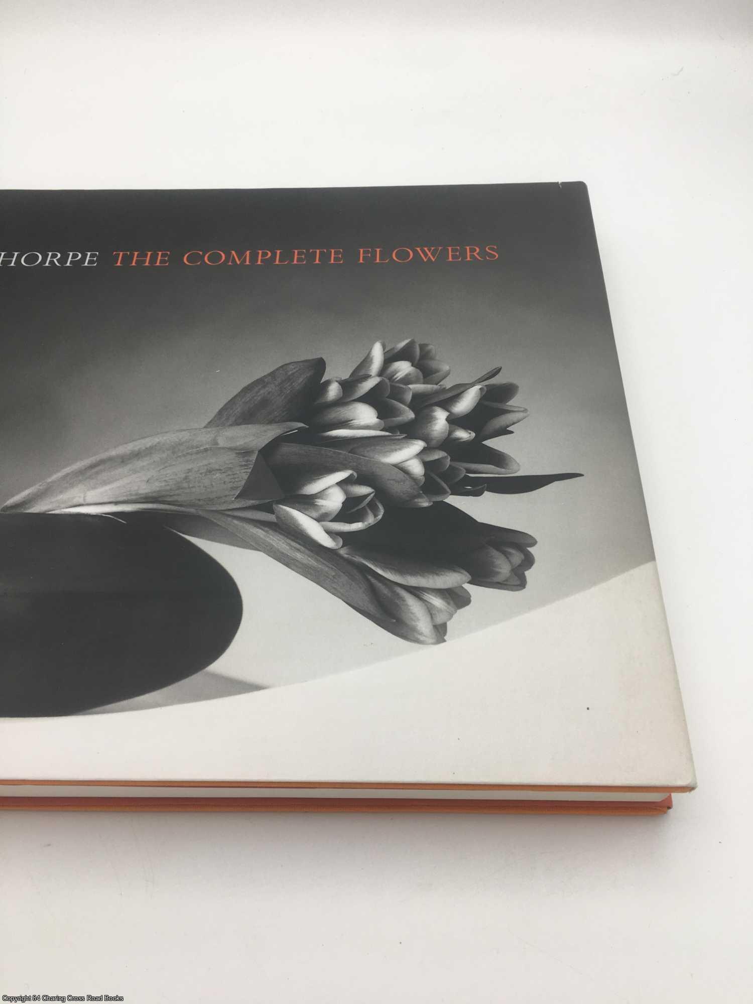 Mapplethorpe The Complete Flowers | Robert Mapplethorpe, Muschamp