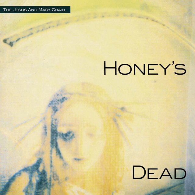 The Jesus and Mary Chain / ジーザス&メリー・チェイン「HONEY'S DEAD