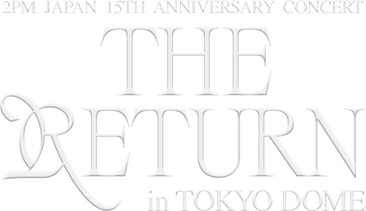 2PM JAPAN 15th Anniversary Concert “THE RETURN” in TOKYO DOME