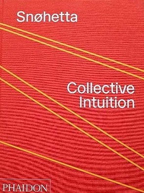 スノヘッタ 建築作品集 Snohetta Collective Intuition| 建築書の買取