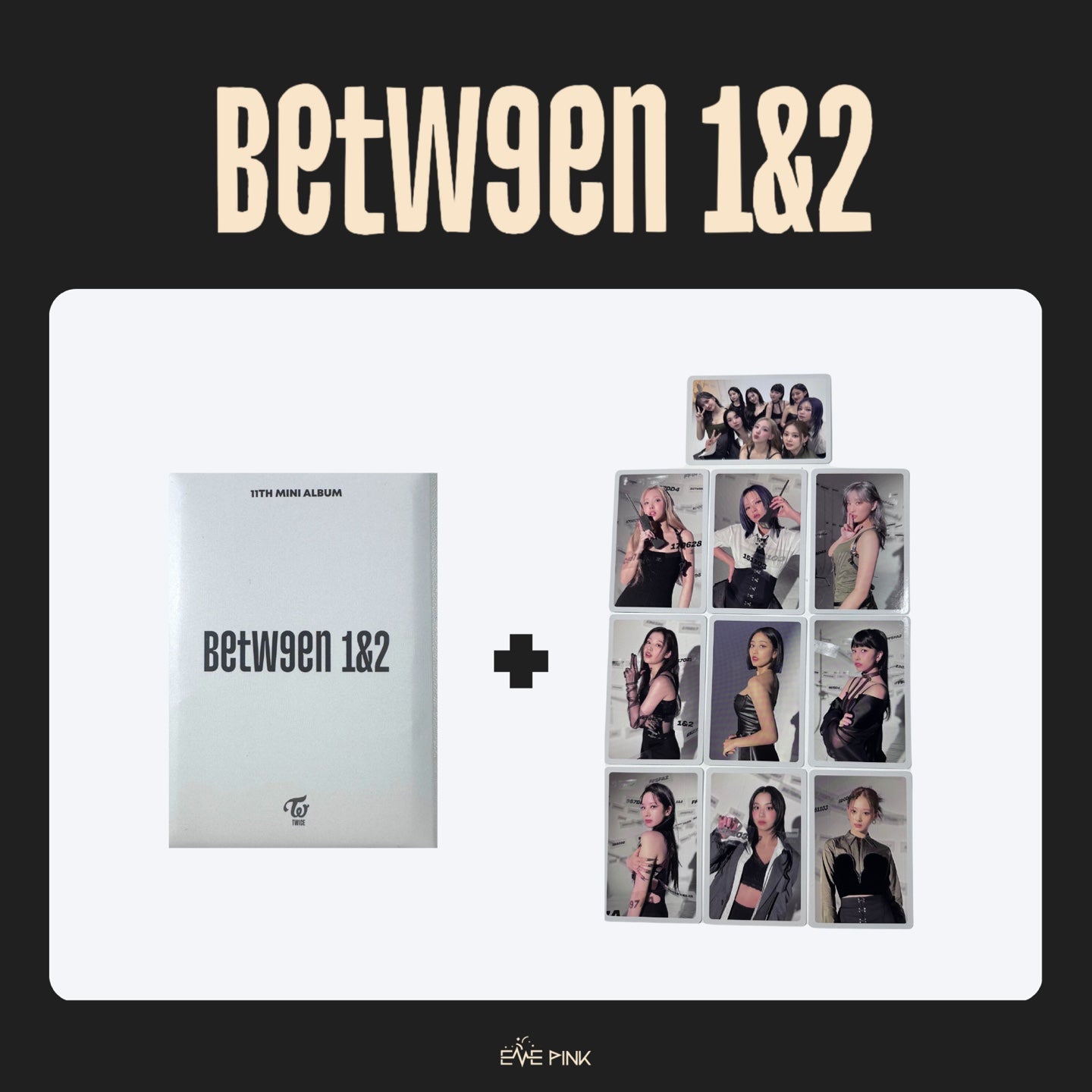TWICE (트와이스) - [BETWEEN 1&2] : (OFFICIAL PHOTOCARD SET) – EVE