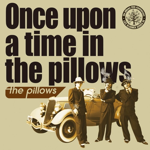 Once upon a time in the pillows the pillows KING RECORDS OFFICIAL SITE