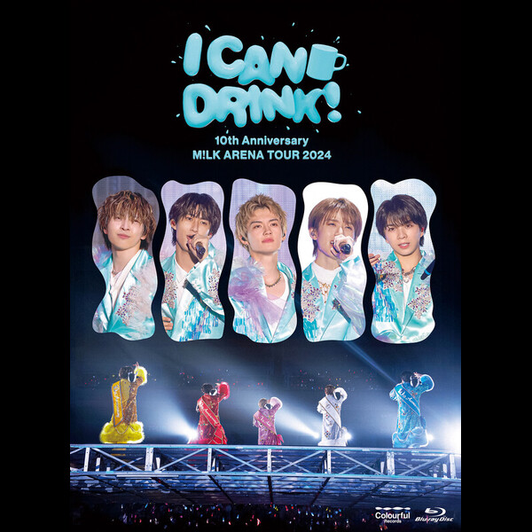 M!LK | 10th Anniversary M!LK ARENA TOUR 2024「I CAN DRINK!」（初回