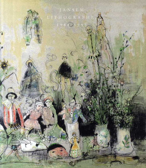 ジャン・ジャンセン Jansem: Lithographe 1984-1993 / | Natsume Books