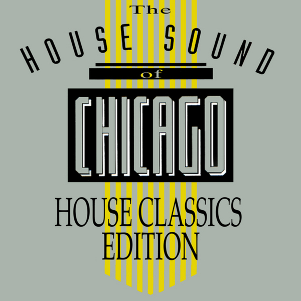 Various Artists - The House Sound Of Chicago - House Classics