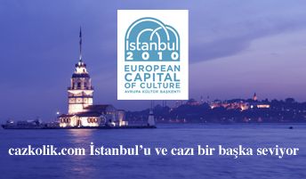 İstanbul 2010 Avrupa Kültür Başkenti - Cazkolik.com