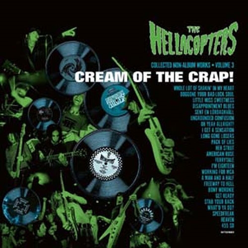 Cream Of The Crap! Collected Non-Album Works Volume 3/The Hellacopters