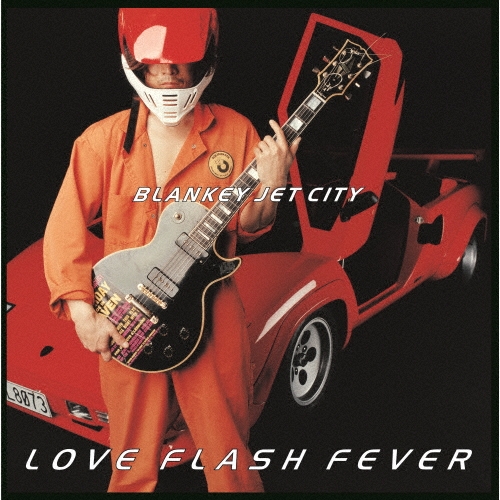 LOVE FLASH FEVER＜生産限定盤＞/BLANKEY JET CITY