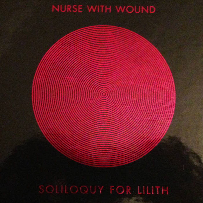 Soliloquy For Lilith | Nurse With Wound