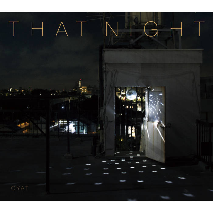 夜のすべて | OYAT / 思い出野郎Aチーム