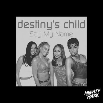 Say My Name(Mighty Mark Bass Edit) | Mighty Mark