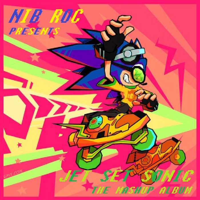 Jet Set Sonic: The Mashup Album [EP] | Nib Roc (Archive)