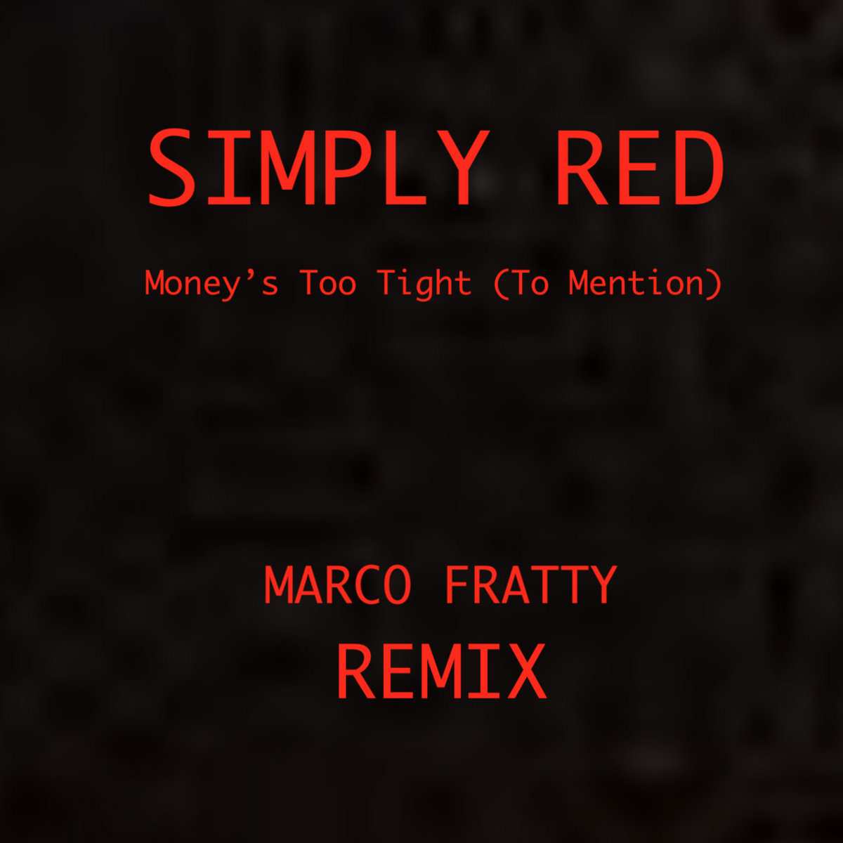 Money's Too Tight (To Mention) - Marco Fratty Remix | SIMPLY RED