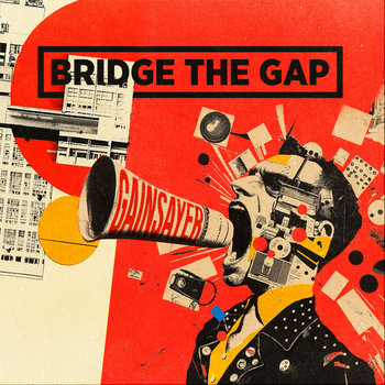 Gainsayer | Bridge The Gap