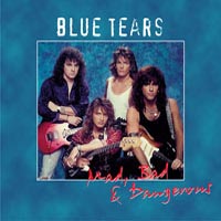 Blue Tears - Mad, Bad and Dangerous CD. Heavy Harmonies Discography