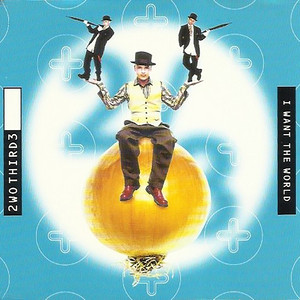 I Want The World - Album by 2wo Third3 | Spotify