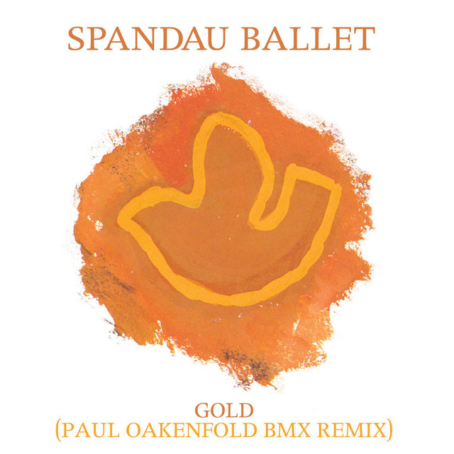 Gold (Paul Oakenfold BMX Remix) - Single by Spandau Ballet | Spotify