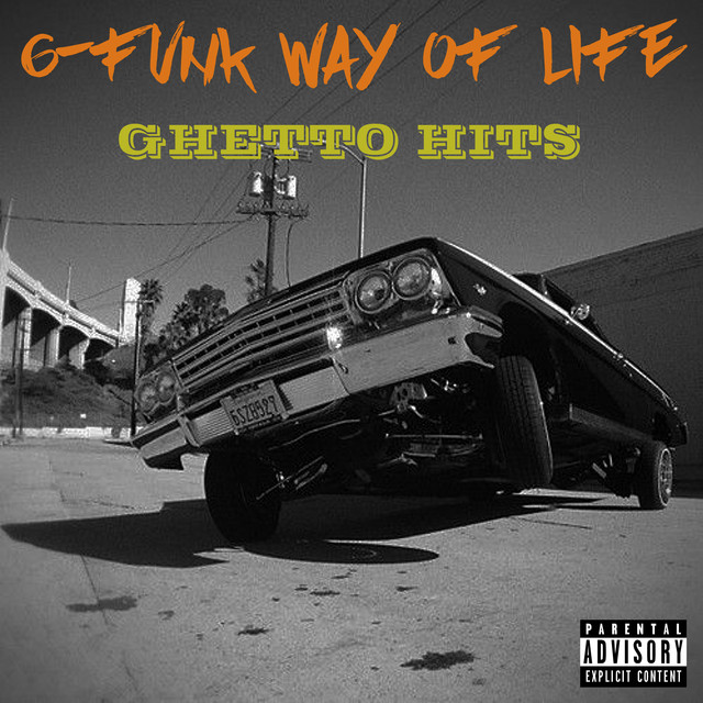 G-Funk Way of Life: Ghetto Hits - Compilation by Various Artists