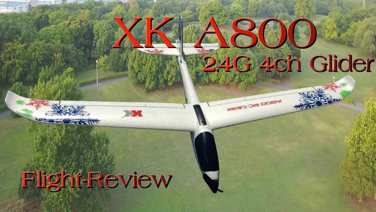 XK A800 780mm 2.4G 4ch RC Glider Flight-Review - YouTube