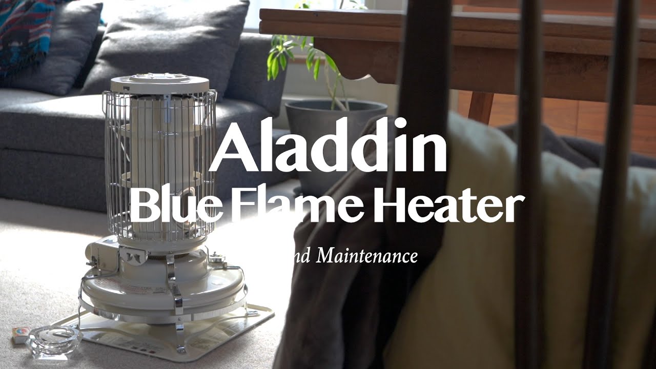 Aladdin Blue Flame Heater | Care and Maintenance | Tea Time