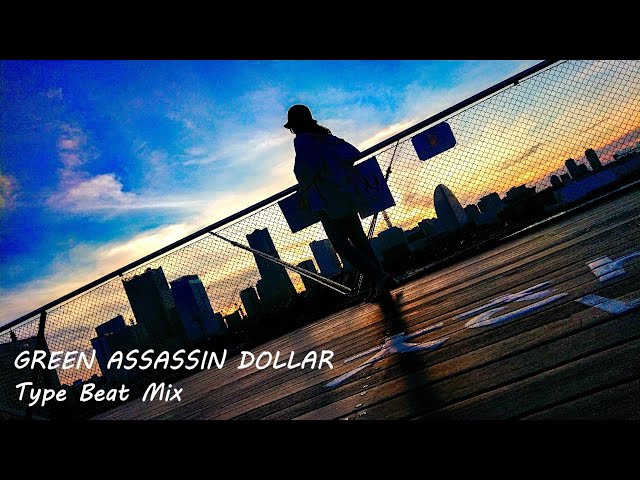 GREEN ASSASSIN DOLLAR Type Beat Mix 3 – [chill / lofi / type beat
