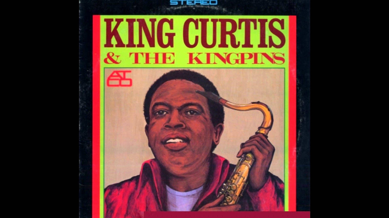 King Curtis & The Kingpins - YouTube