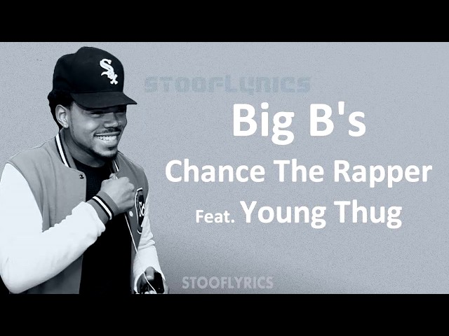 Chance The Rapper - Big B's ft Young Thug (Lyrics) - YouTube