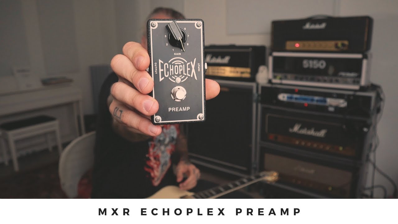MXR ECHOPLEX PREAMP | Over - or under drive your amp - YouTube