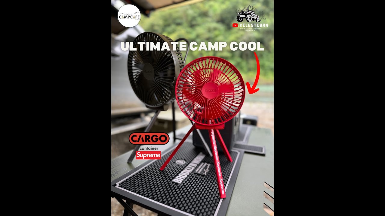 THE ULTIMATE CAMP COOL | Cargo Container x SUPREME Camping Fan
