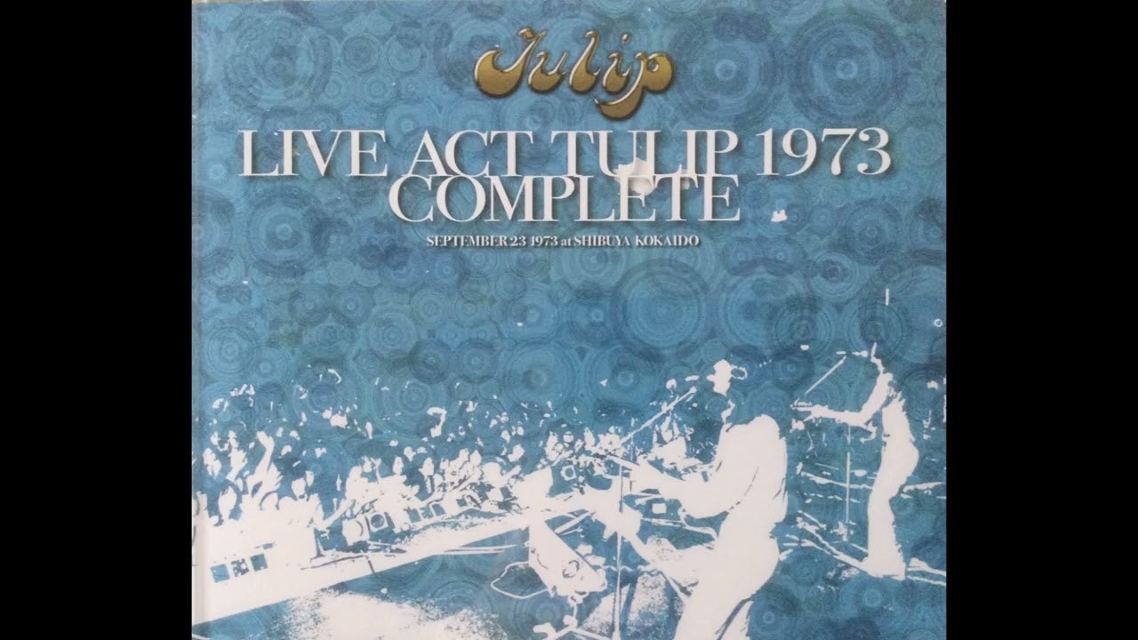 LIVE ACT TULIP 1973 COMPLETE - YouTube