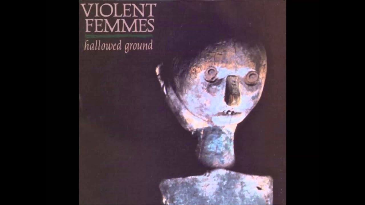Violent Femmes - Hallowed Ground (1984) [Full Album HQ] - YouTube
