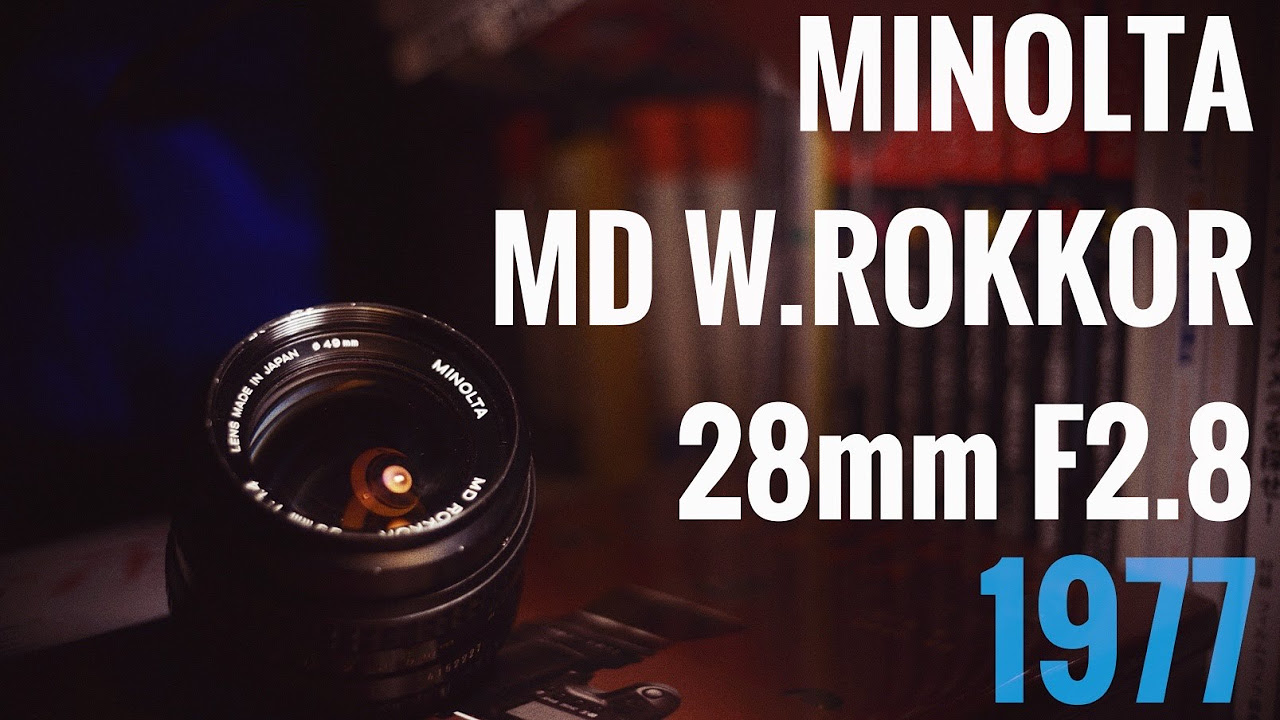 レンズレビュー】MINOLTA MD W.ROKKOR 28mm F2.8【オールドレンズ