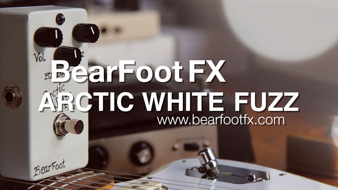 BearFoot FX: ARCTIC WHITE FUZZ - Demo - YouTube