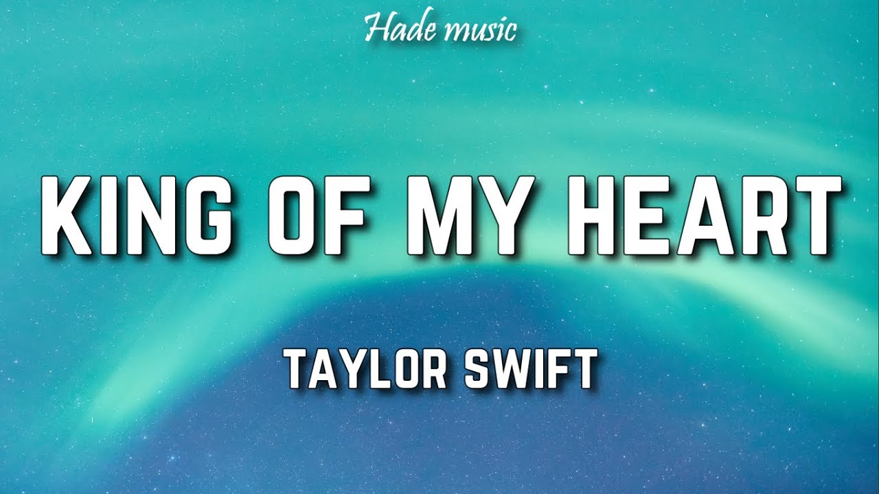 Taylor Swift - King Of My Heart (Lyrics) - YouTube