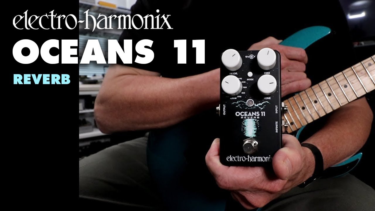 Electro-Harmonix Oceans 11 Reverb Pedal (Demo by Bill Ruppert