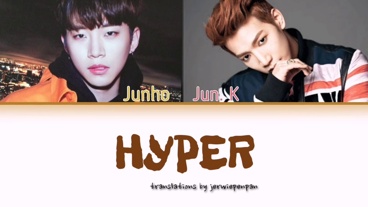 Junho 2PM (준호) ft Jun. K 2PM (준케이) - HYPER [Eng/Rom/Jpn
