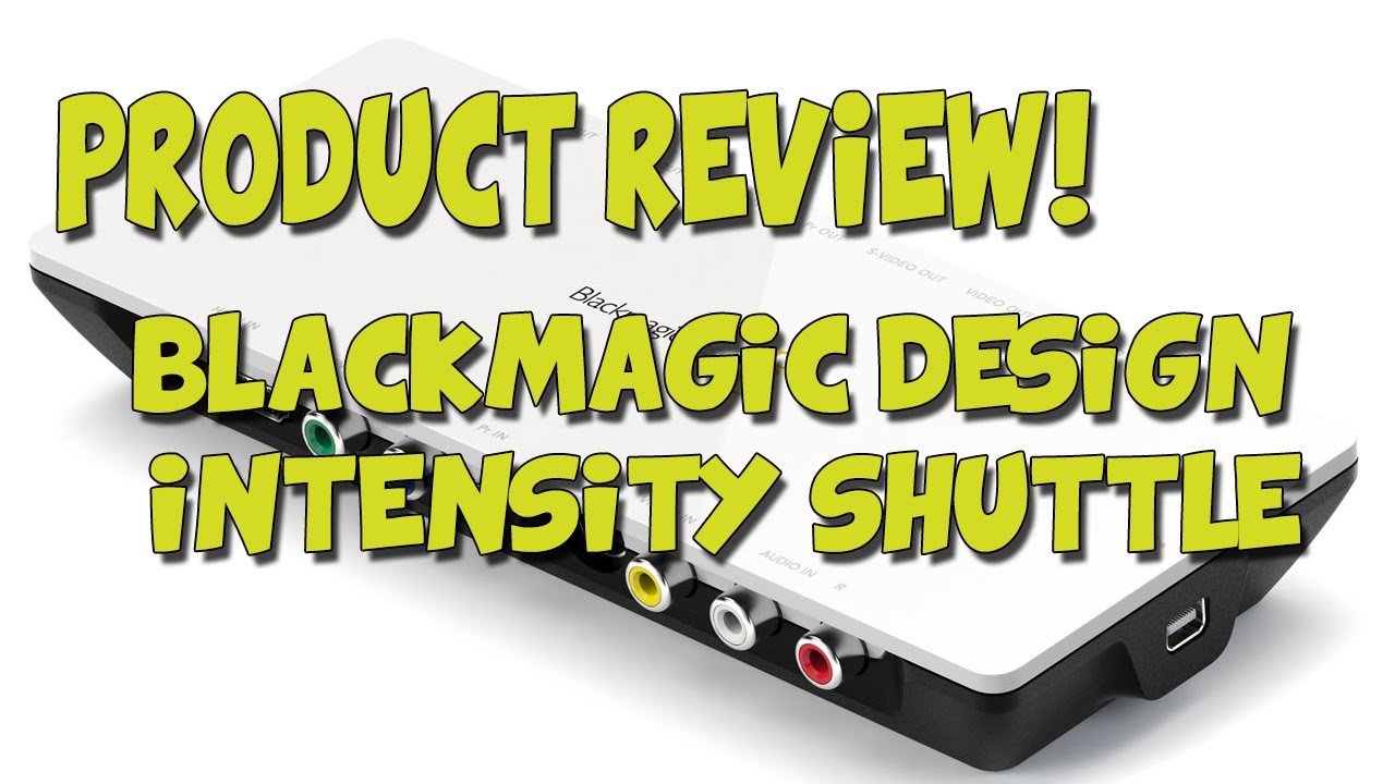 Blackmagic Design Intensity Shuttle with Thunderbolt Review - YouTube