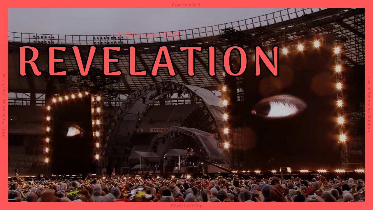 REVELATION - L'Arc~en~Ciel [20th L'Anniversary Live -Day 2-] - YouTube