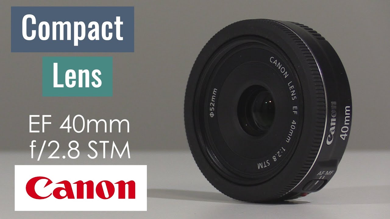 Canon 40mm Lens Review - YouTube