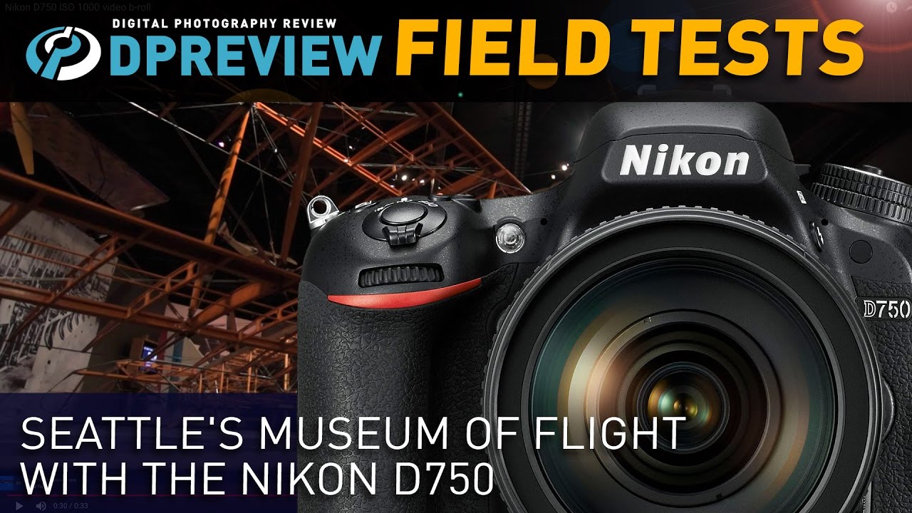 Nikon D750 Review: DPReview | Photography News, Gear Reviews