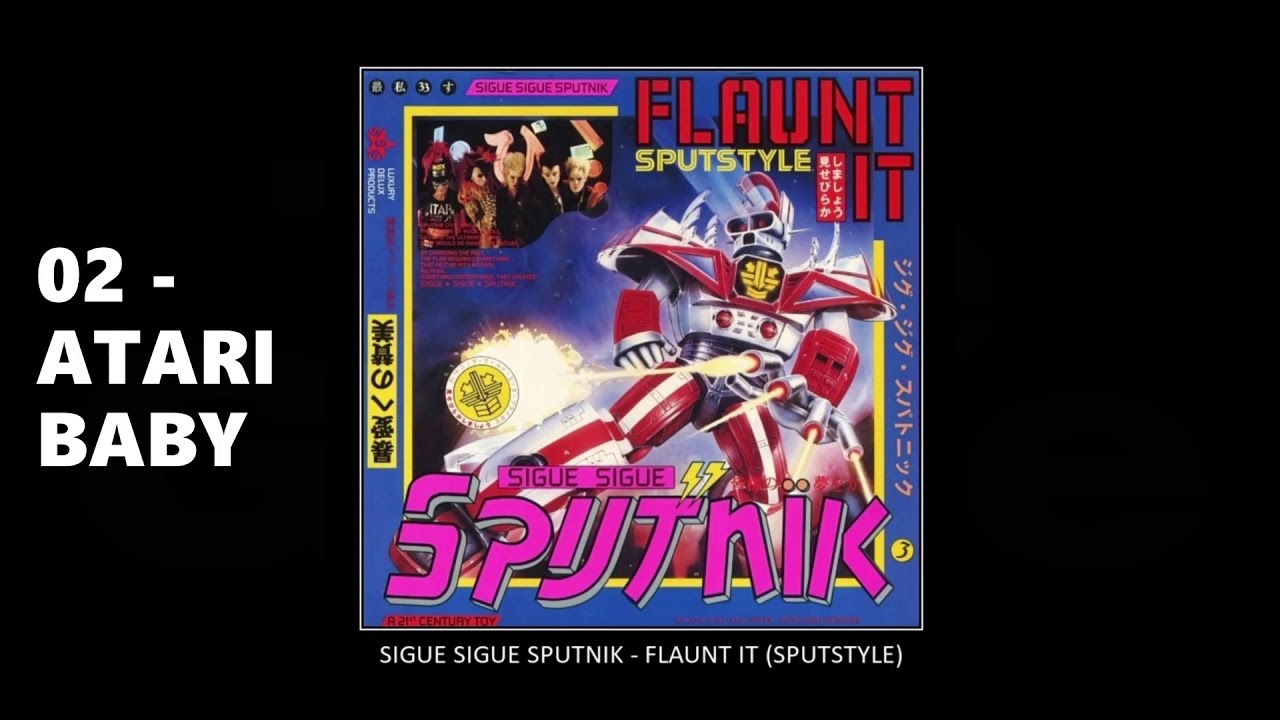 Sigue Sigue Sputnik - Atari Baby (Flaunt It (Sputstyle) - Track 02