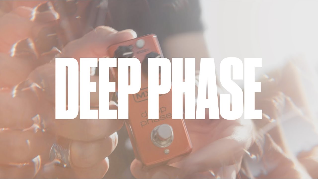 MXR® Deep Phase™ & James Deprato - YouTube