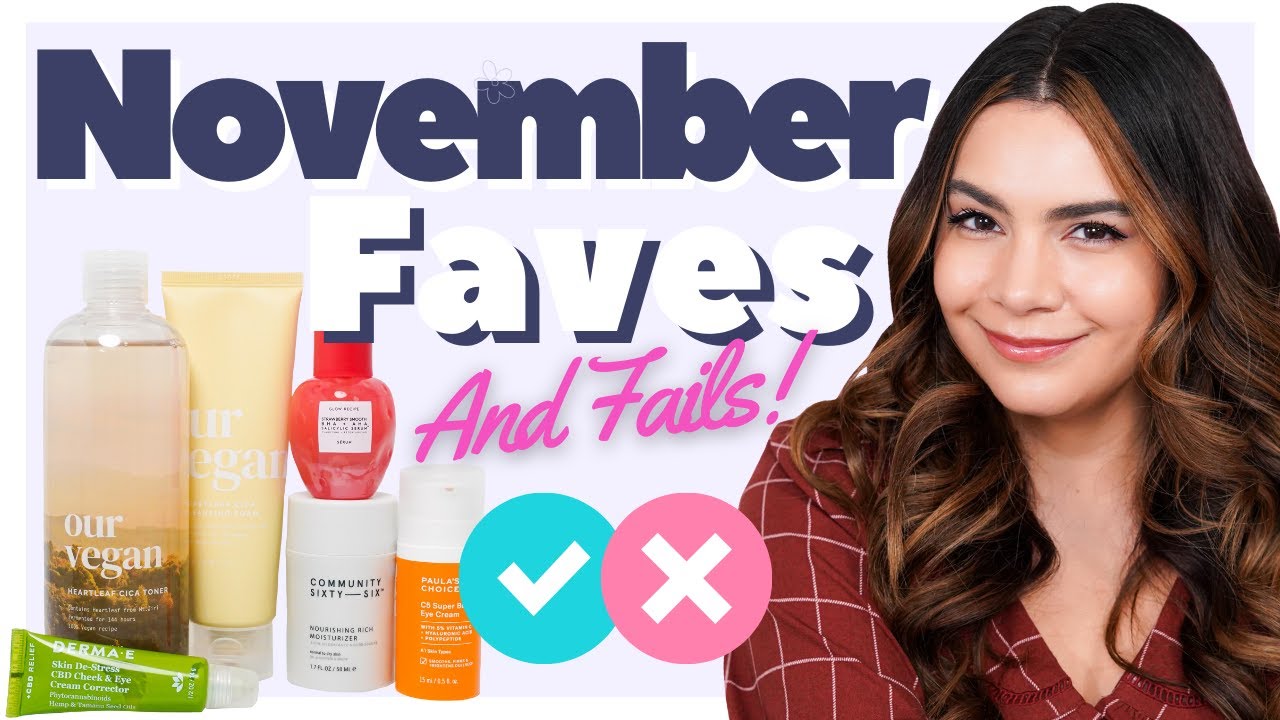 November Faves & Fails | Paula's Choice, Glow Recipe, Derma E, Ma