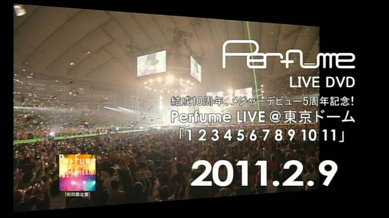 SPOT]『Perfume LIVE @東京ドーム 「1 2 3 4 5 6 7 8 9 10 11」』 DVD