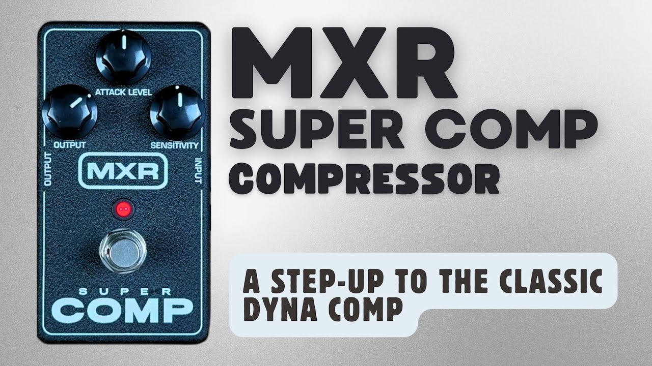 MXR M-132 Super Comp Compressor Pedal Video Demo - YouTube