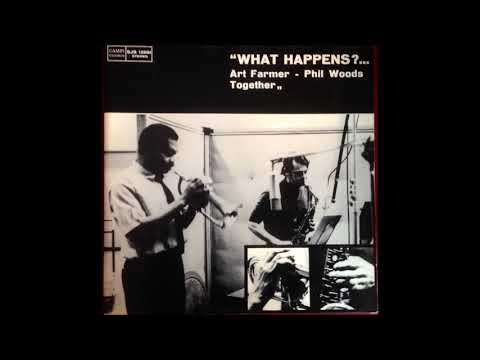 Art Farmer - Phil Woods – What Happens ? | Releases | Discogs