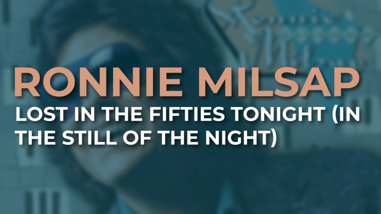 Ronnie Milsap - Lost In The Fifties Tonight (In The Still Of The