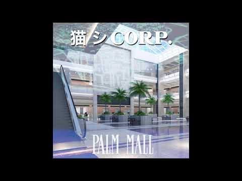 猫 シ Corp. - Palm Mall [Full Album] - YouTube