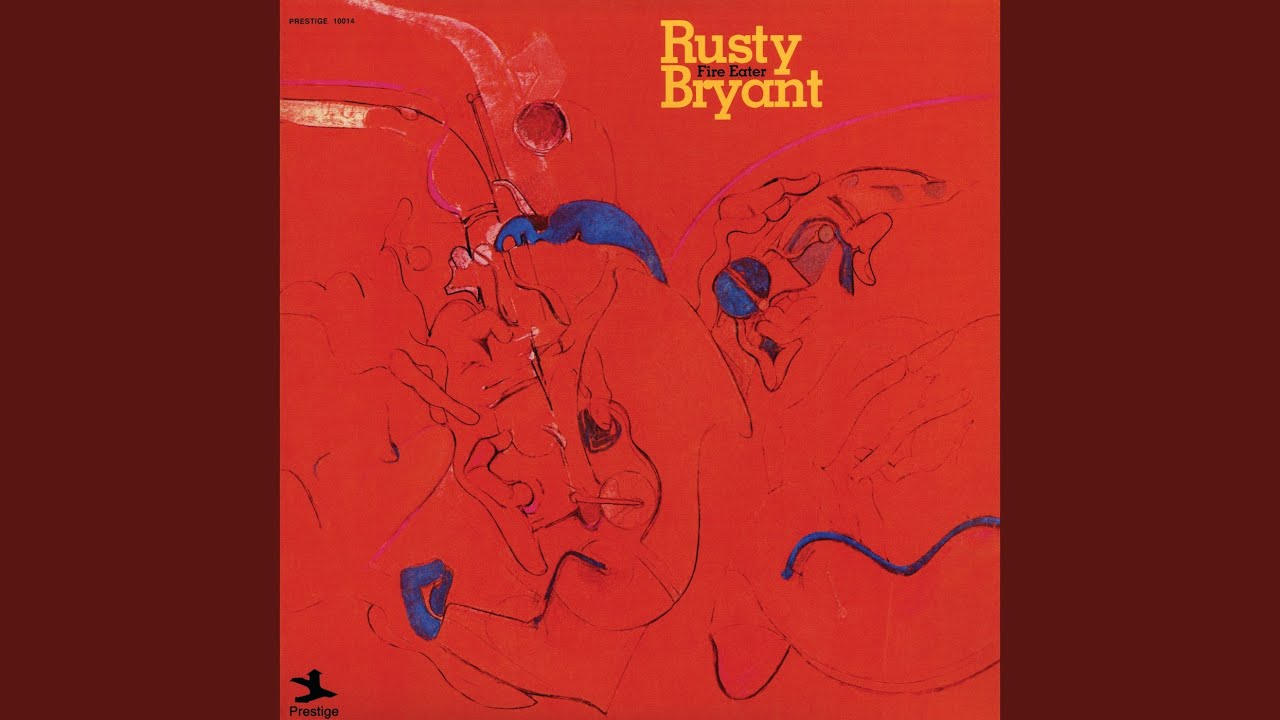 Rusty Bryant - Fire Eater (Album Version) from Fire Eater - YouTube