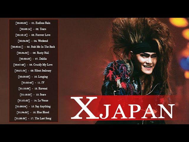 X Japan おすすめの名曲 ♫♫ X Japan 人気曲 - ヒットメドレー